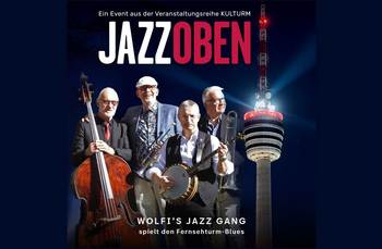 KULTURM am 20. Juli 2026 – JAZZ OBEN – Ein Abend mit Wolfi’s Jazz Gang 